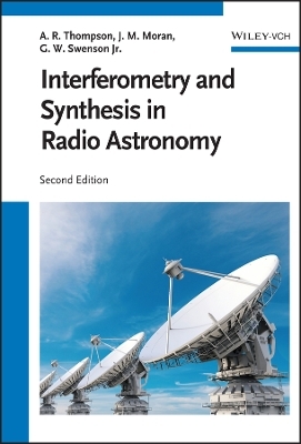 Interferometry and Synthesis in Radio Astronomy -  Thompson,  Moran, George W. Swenson