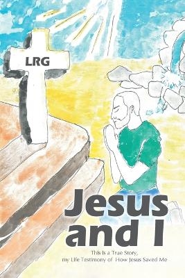 Jesus and I -  LRG