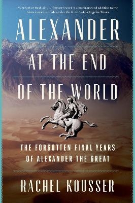 Alexander at the End of the World - Rachel Kousser