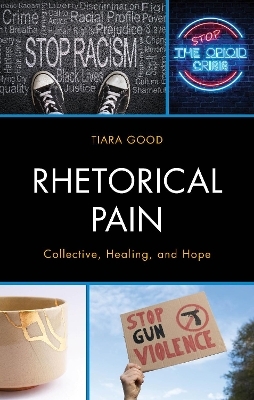 Rhetorical Pain - Tiara Good