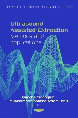 Ultrasound Assisted Extraction: Methods and Applications - 