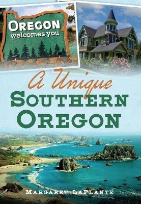 A Unique Southern Oregon - Margaret Laplante