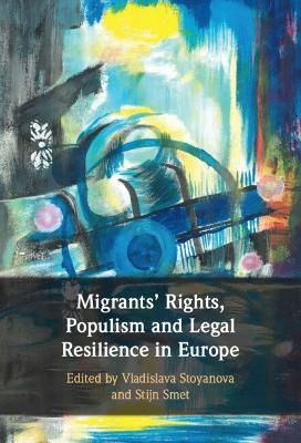 Migrants' Rights, Populism and Legal Resilience in Europe - 