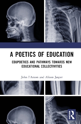 A Poetics of Education - John I’Anson, Alison Jasper