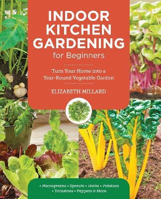 Indoor Kitchen Gardening for Beginners - Elizabeth Millard