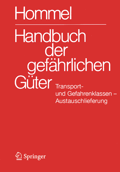 Handbuch der gefährlichen Güter. Transport- und Gefahrenklassen Neu. Austauschlieferung, Dezember 2024 - 