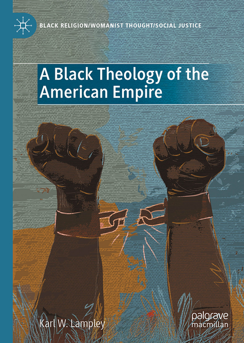 A Black Theology of the American Empire - Karl W. Lampley