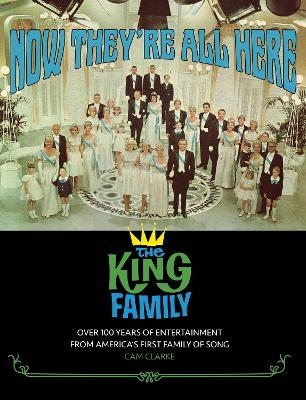 Now They're All Here: the King Family - 