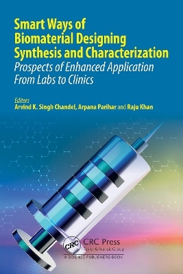 Smart Ways of Biomaterial Designing Synthesis and Characterization - 