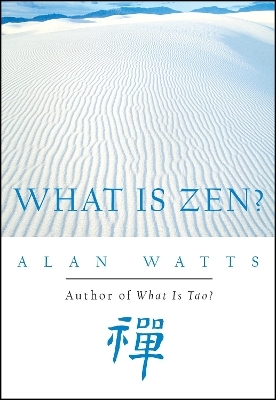 What Is Zen? - Alan Watts