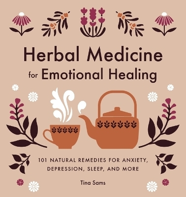 Herbal Medicine for Emotional Healing - Tina Sams