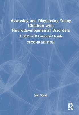 Assessing and Diagnosing Young Children with Neurodevelopmental Disorders - Neil Nicoll