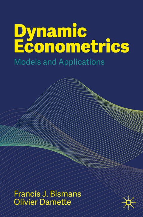 Dynamic Econometrics - Francis J. Bismans, Olivier Damette