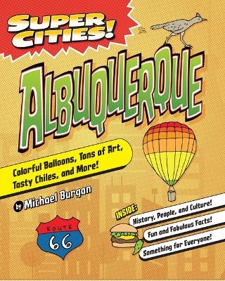 Super Cities! Albuquerque - Michael Burgan