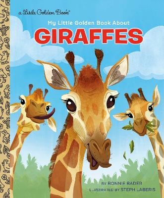 My Little Golden Book About Giraffes - Bonnie Bader