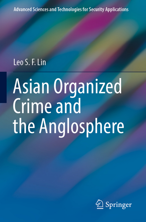 Asian Organized Crime and the Anglosphere - Leo S. F. Lin