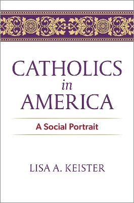 Catholics in America - Lisa A. Keister