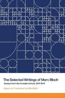 The Selected Writings of Marc Bloch - 