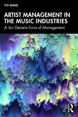 Artist Management in the Music Industries - Yiyi Wang