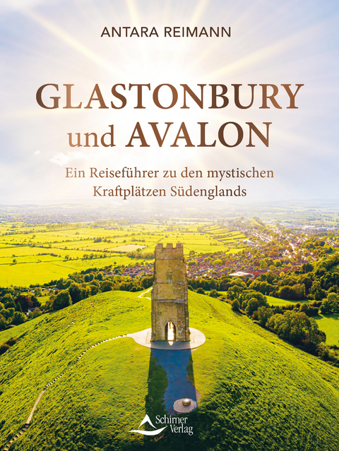 Glastonbury und Avalon - Antara Reimann