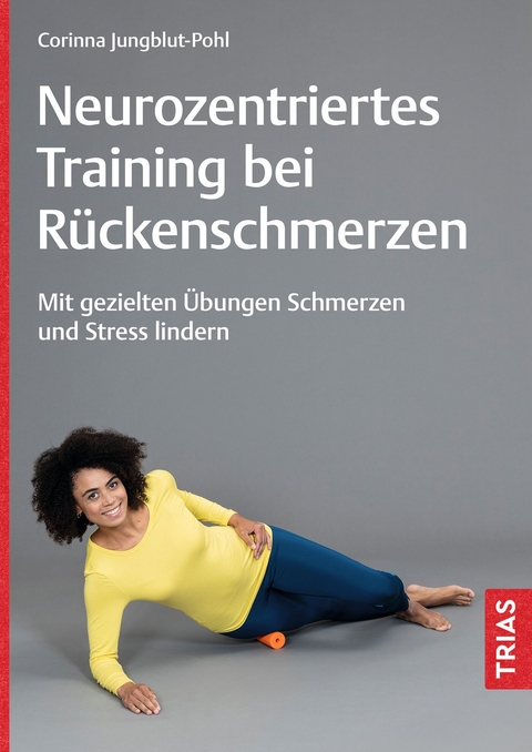 Neurozentriertes Training bei Rückenschmerzen - Corinna Jungblut-Pohl