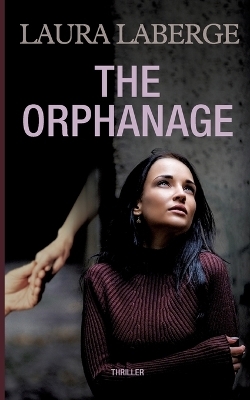 The Orphanage - Laura Laberge