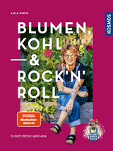 Blumen, Kohl & Rock'n'Roll - Anja Klein