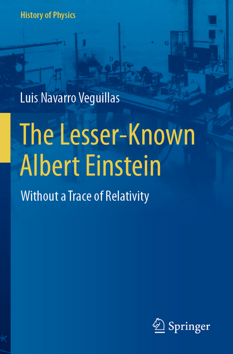 The Lesser-Known Albert Einstein - Luis Navarro Veguillas