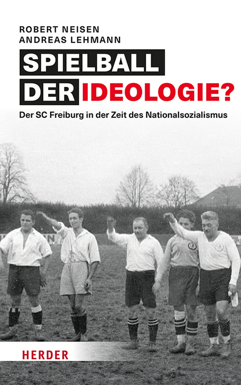 Spielball der Ideologie? - Robert Neisen, Andreas Lehmann