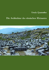 Die Architektur des römischen Kleinasien - Ursula Quatember