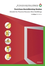 Passivhaus-Bauteilkatalog: Neubau / Details for Passive Houses: New Buildings - 