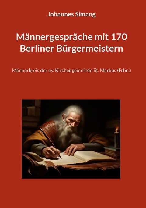 Männergespräche mit 170 Berliner Bürgermeistern - Johannes Simang