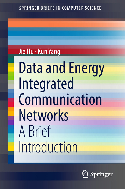 Data and Energy Integrated Communication Networks -  Jie Hu,  Kun Yang