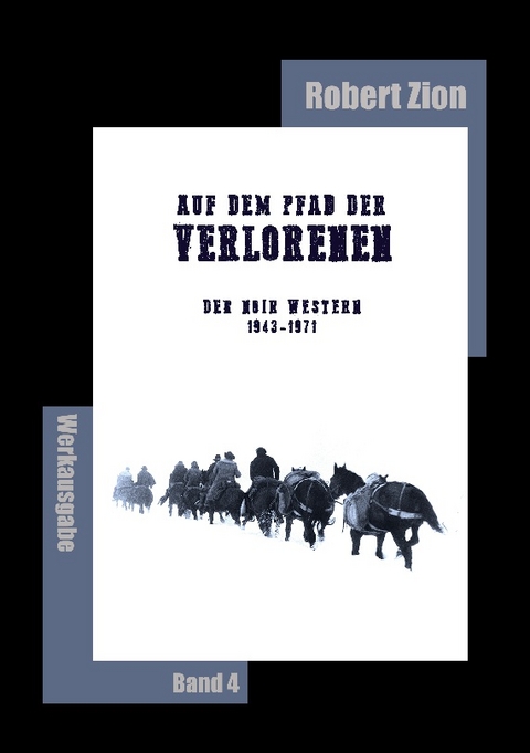 Auf dem Pfad der Verlorenen - Der Noir Western, 1943-1971 - Robert Zion