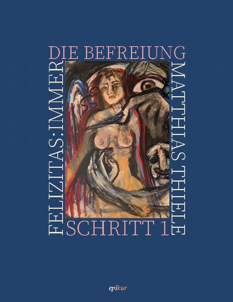 Die Befreiung. Schritt 1 - Matthias Thiele, Felizitas Immer