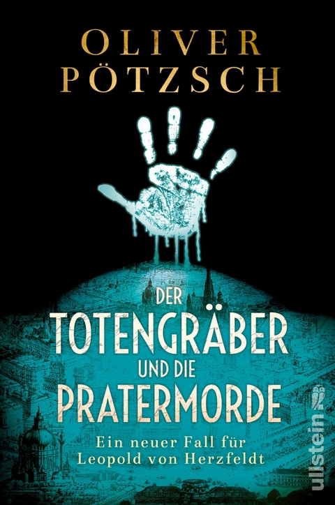 Der Totengräber und die Pratermorde (Die Totengräber-Serie 4) - Oliver Pötzsch