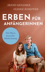 Erben für Anfängerinnen - Irene Genzmer, Ulrike Scheffer