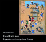 Handbuch zum historisch-islamischen Bauen - Michael Braune