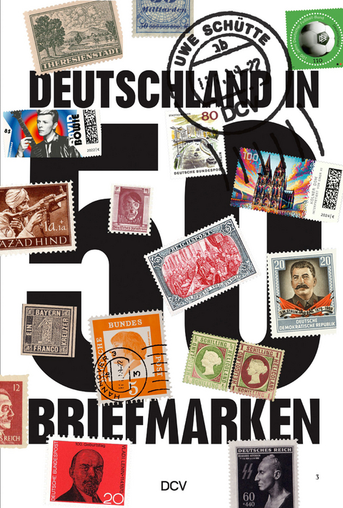 Deutschland in 50 Briefmarken - Uwe Schütte