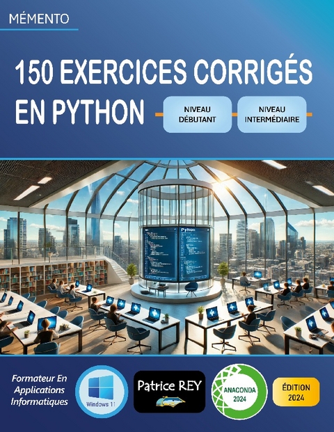 150 exercices corriges en Python (niveau debutant) - Patrice Rey