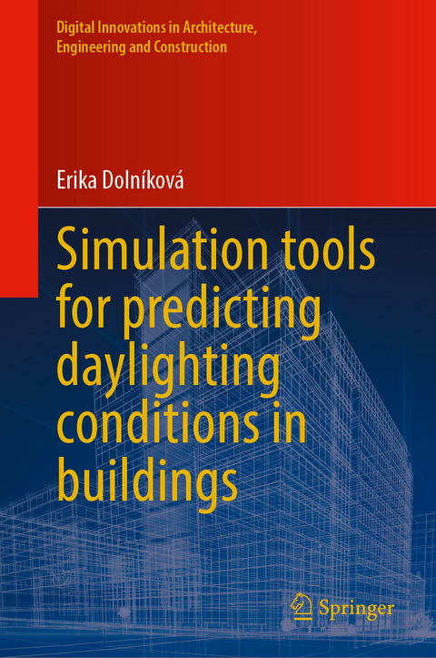 Simulation tools for predicting daylighting conditions in buildings - Erika Dolníková