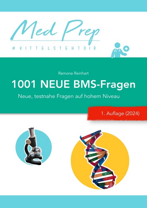 MedAT Lernskripte / 1001 NEUE BMS-Fragen (auf Basis der Testfragen 2020 - 2024) - Ramona Reinhart