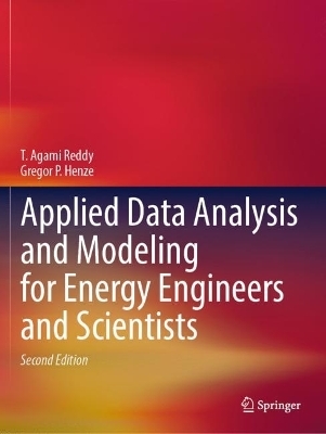 Applied Data Analysis and Modeling for Energy Engineers and Scientists - T. Agami Reddy, Gregor P. Henze