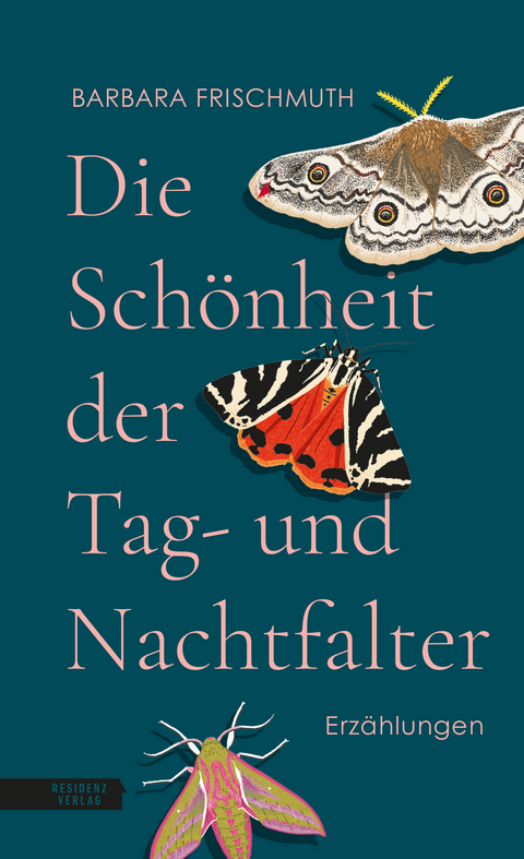 Die Schönheit der Tag- und Nachtfalter - Barbara Frischmuth