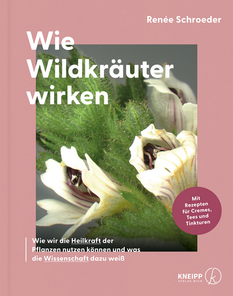 Wie Wildkräuter wirken - Renée Schroeder