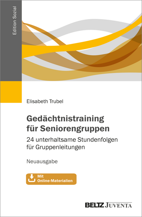 Gedächtnistraining für Seniorengruppen - Elisabeth Trubel