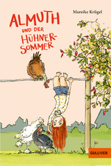 Almuth und der Hühnersommer - Mareike Krügel