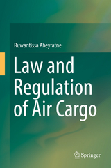 Law and Regulation of Air Cargo - Ruwantissa Abeyratne