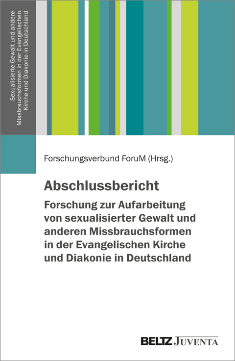 Abschlussbericht – Forschung zur Aufarbeitung von sexualisierter Gewalt und anderen Missbrauchsformen in der Evangelischen Kirche und Diakonie in Deutschland - 