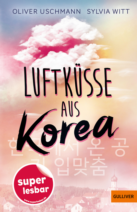 Luftküsse aus Korea - Oliver Uschmann, Sylvia Witt